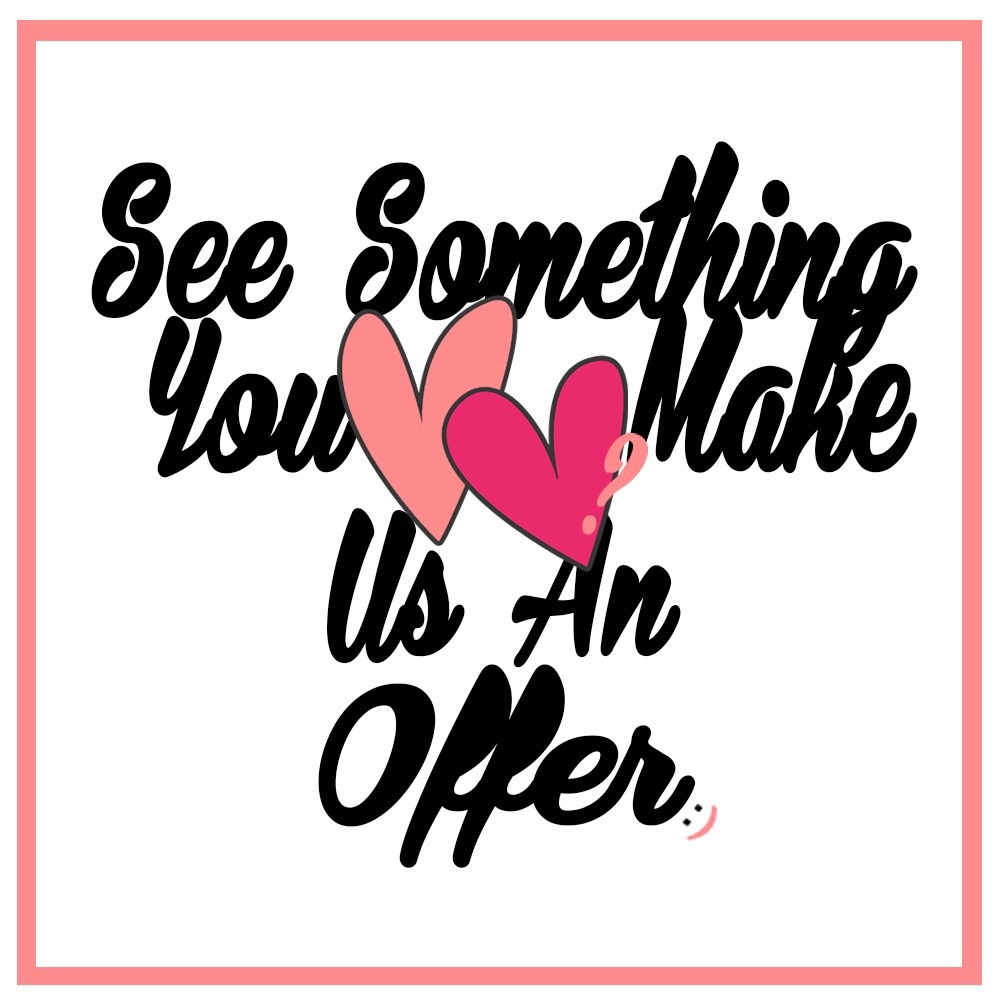 We Entertain Reasonable Offers :)